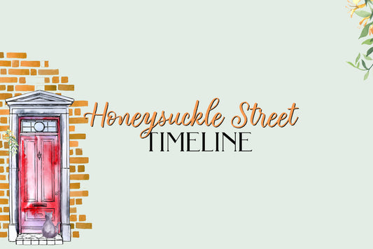 Honeysuckle Street Timeline